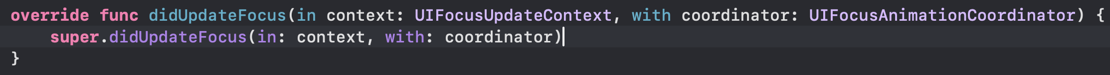 Code snipped: didUpdateFocus(in:with:)